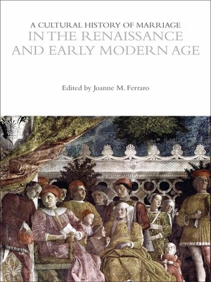 cover image of A Cultural History of Marriage in the Renaissance and Early Modern Age